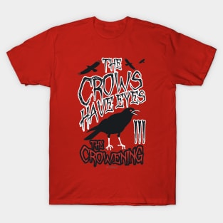 The Crows Have Eyes T-Shirt